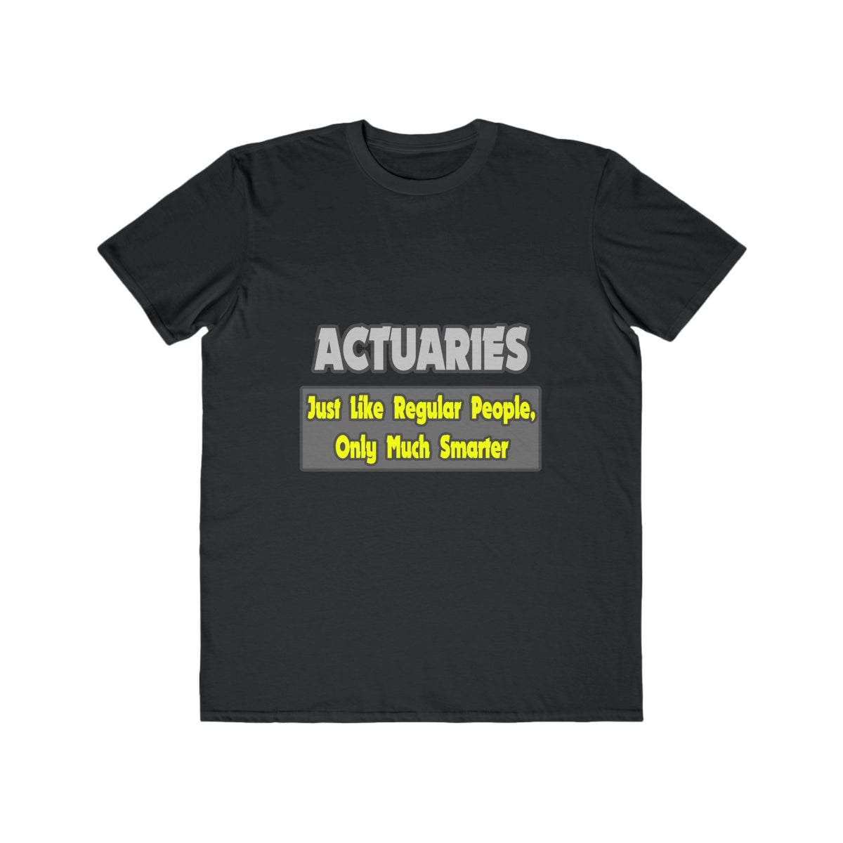 Actuaries...Smarter - Men's Lightweight Fashion Tee