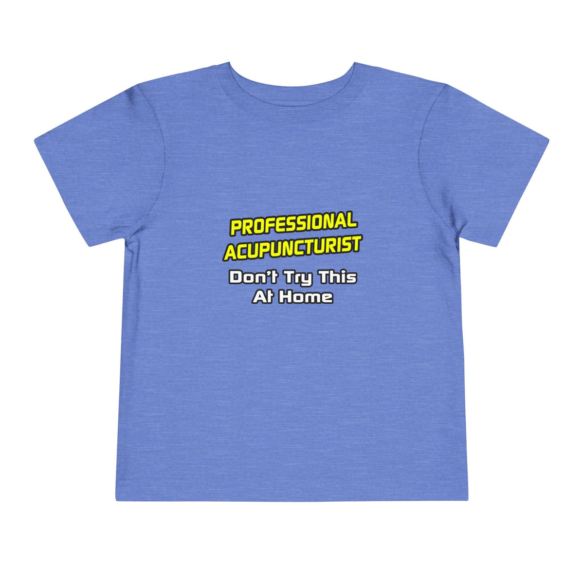 Professional Acupuncturist .. Joke - Toddler Short Sleeve Tee