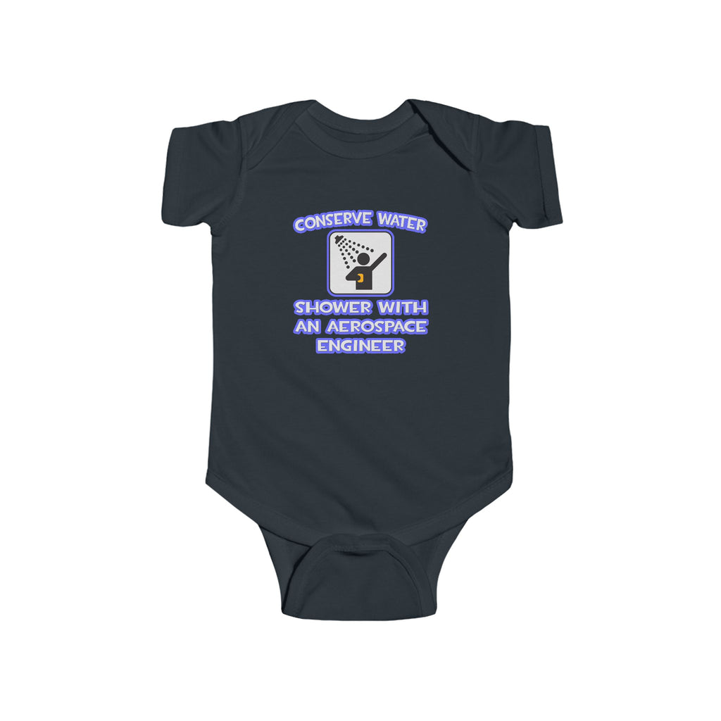 Conserve Water .. Shower With Aerospace Engineer - Infant Fine Jersey Bodysuit