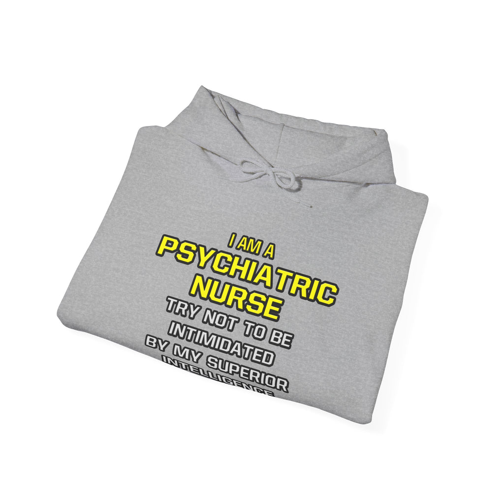 Psychiatric Nurse..Superior Intelligence - Unisex Heavy Blend™ Hooded Sweatshirt