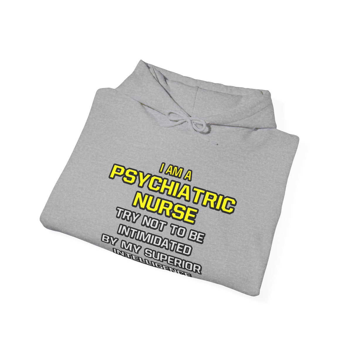 Psychiatric Nurse..Superior Intelligence - Unisex Heavy Blend™ Hooded Sweatshirt