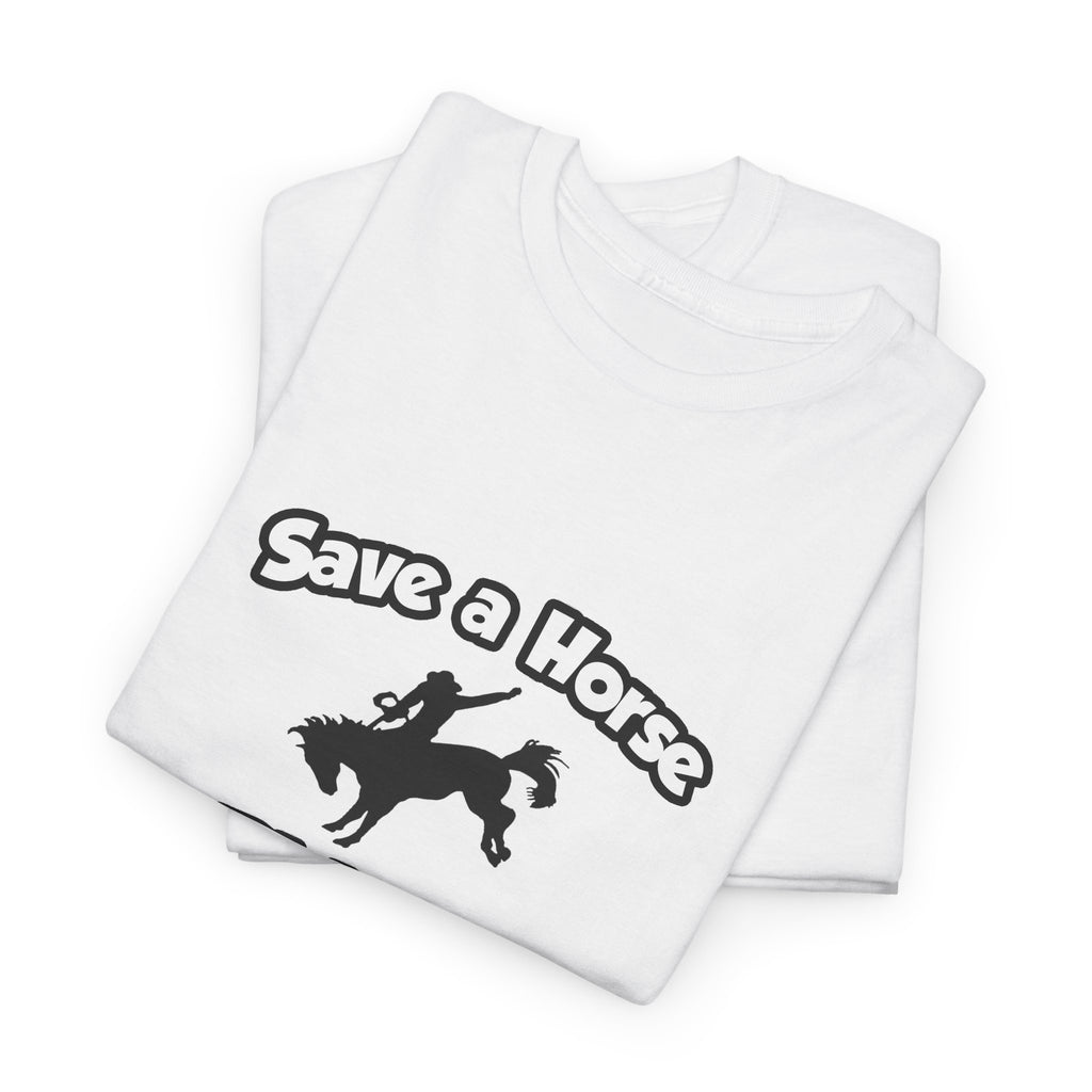 Save a Horse .. Ride a Doctor - Unisex Heavy Cotton Tee