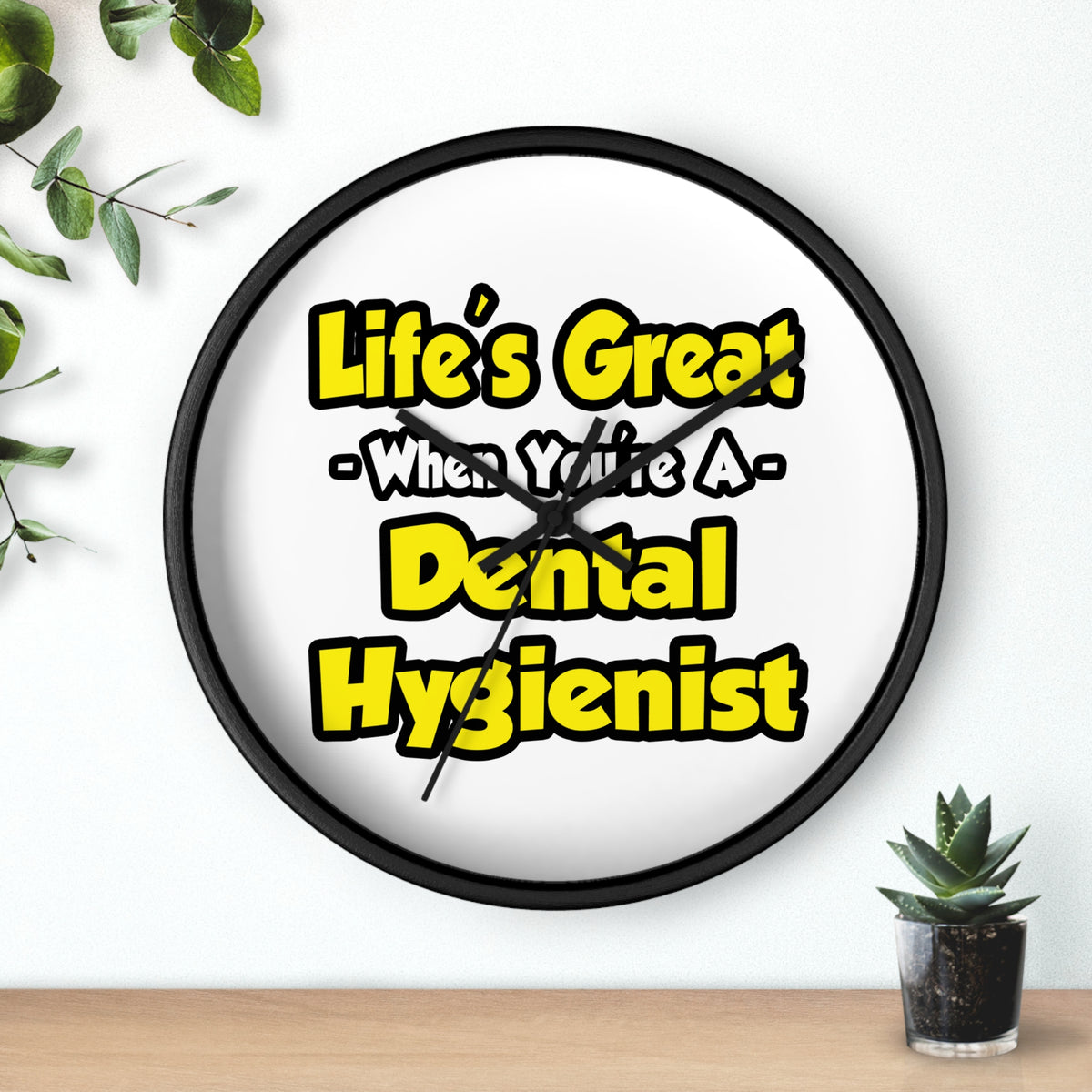 Life's Great When You're a Dental Hygienist - Wall Clock