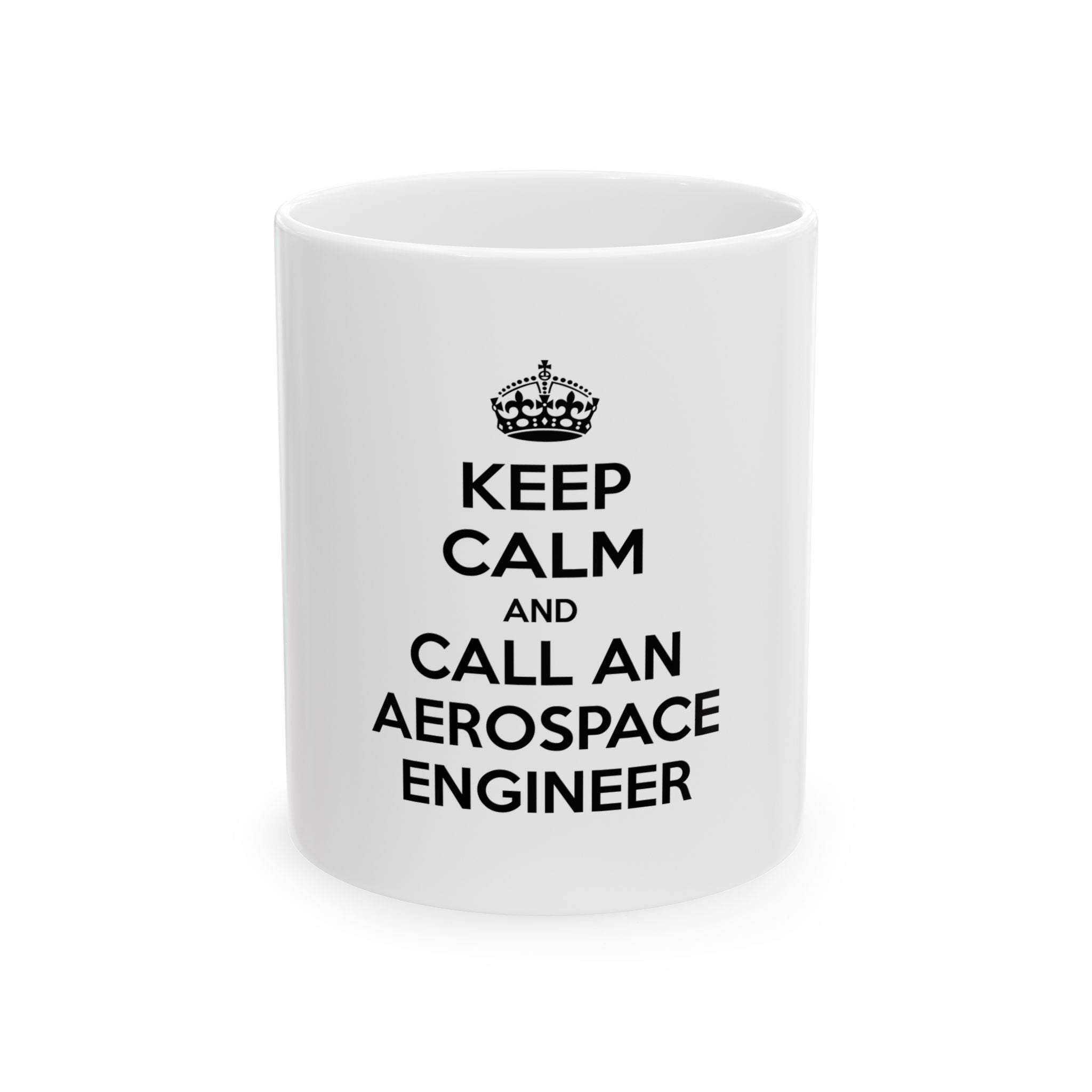 Keep Calm and Call an Aerospace Engineer - Ceramic Mug, (11oz, 15oz)