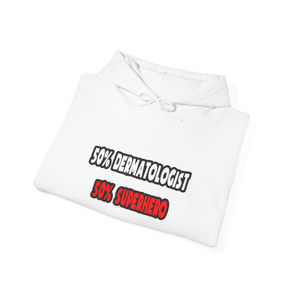 Half Dermatologist ... Half Superhero - Unisex Heavy Blend™ Hooded Sweatshirt