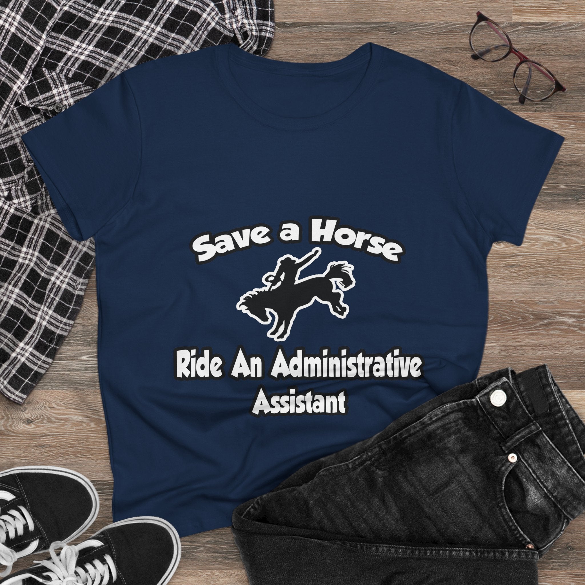 Save a Horse, Ride an Administrative Assistant - Women's Midweight Cotton Tee