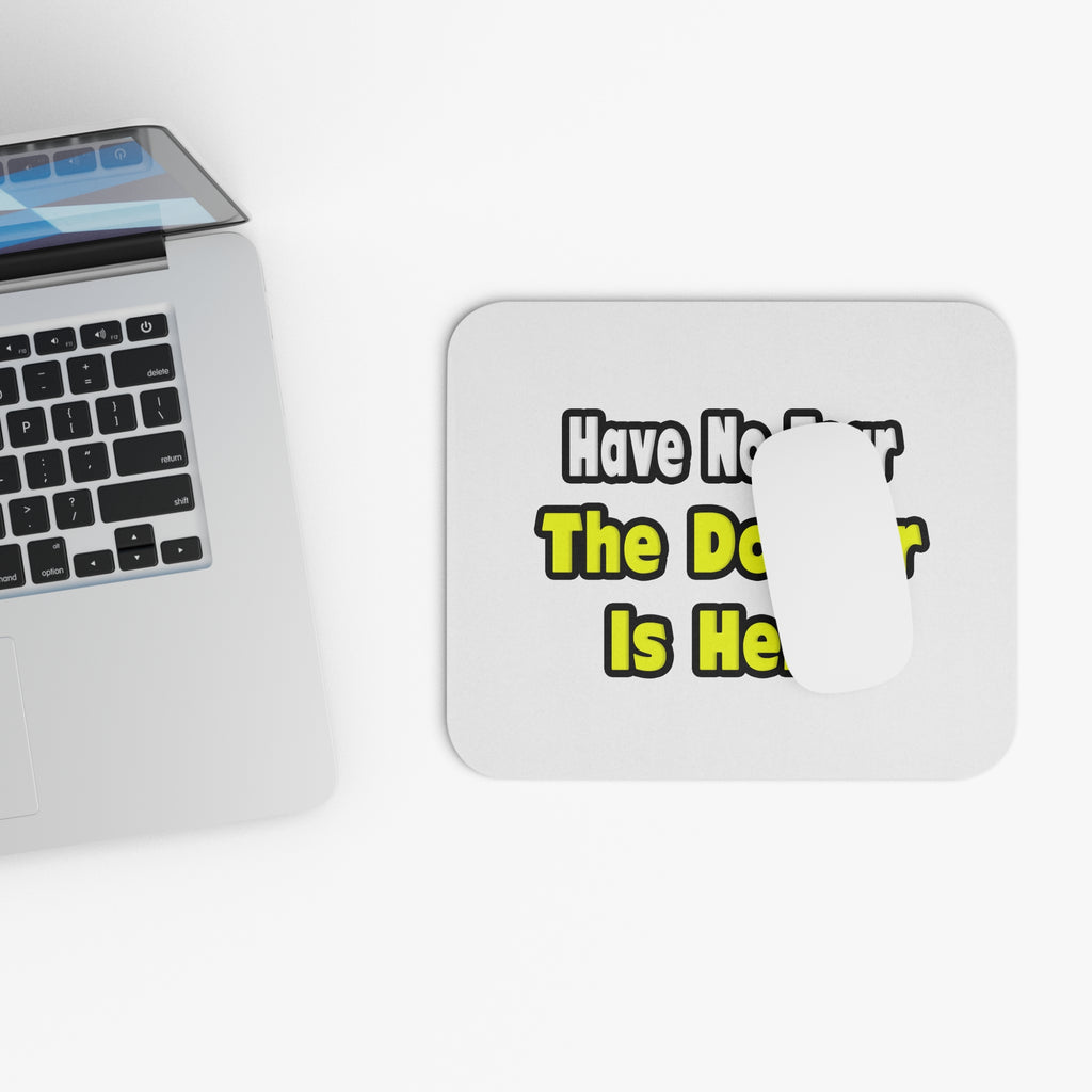 No Fear, The Doctor Is Here - Mouse Pad (Rectangle)