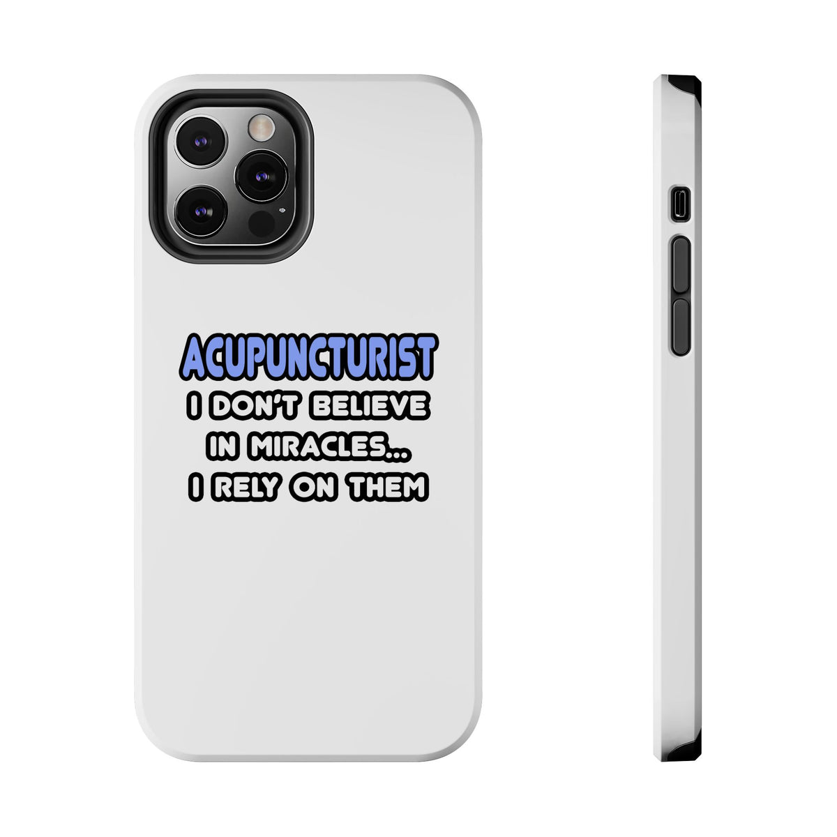 Miracles and Acupuncturists - Tough Phone Cases