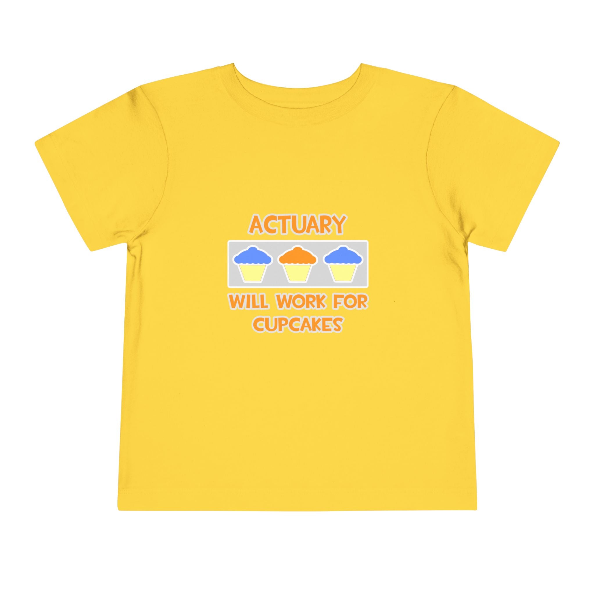 Actuary ... Will Work For Cupcakes - Toddler Short Sleeve Tee