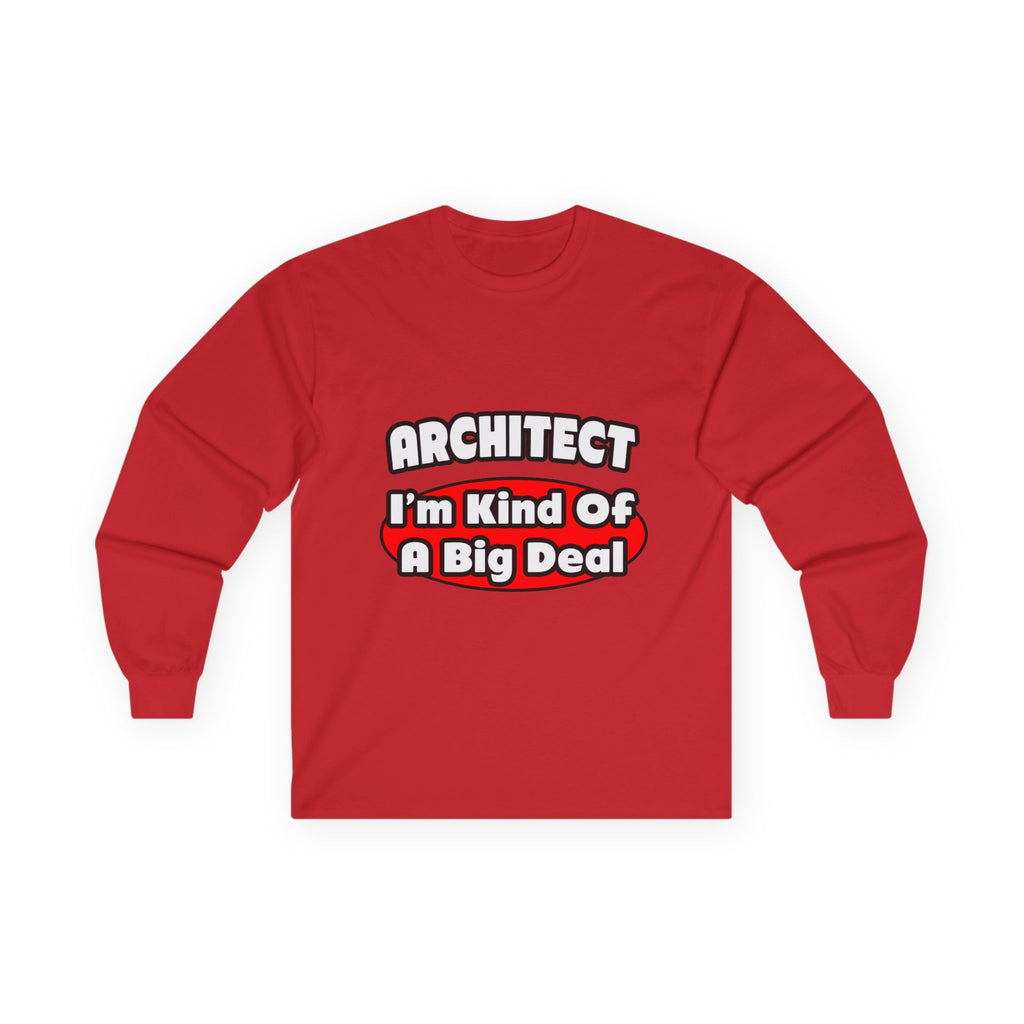 Architect...Big Deal - Unisex Ultra Cotton Long Sleeve Tee