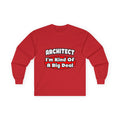 Architect...Big Deal - Unisex Ultra Cotton Long Sleeve Tee