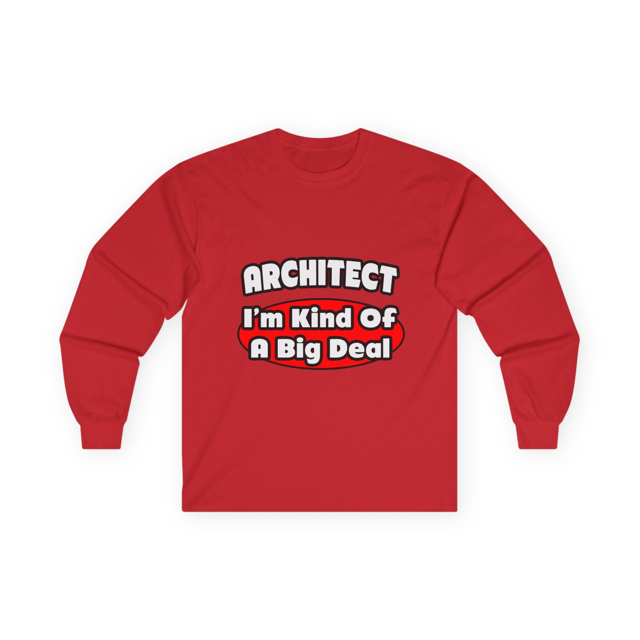 Architect...Big Deal - Unisex Ultra Cotton Long Sleeve Tee