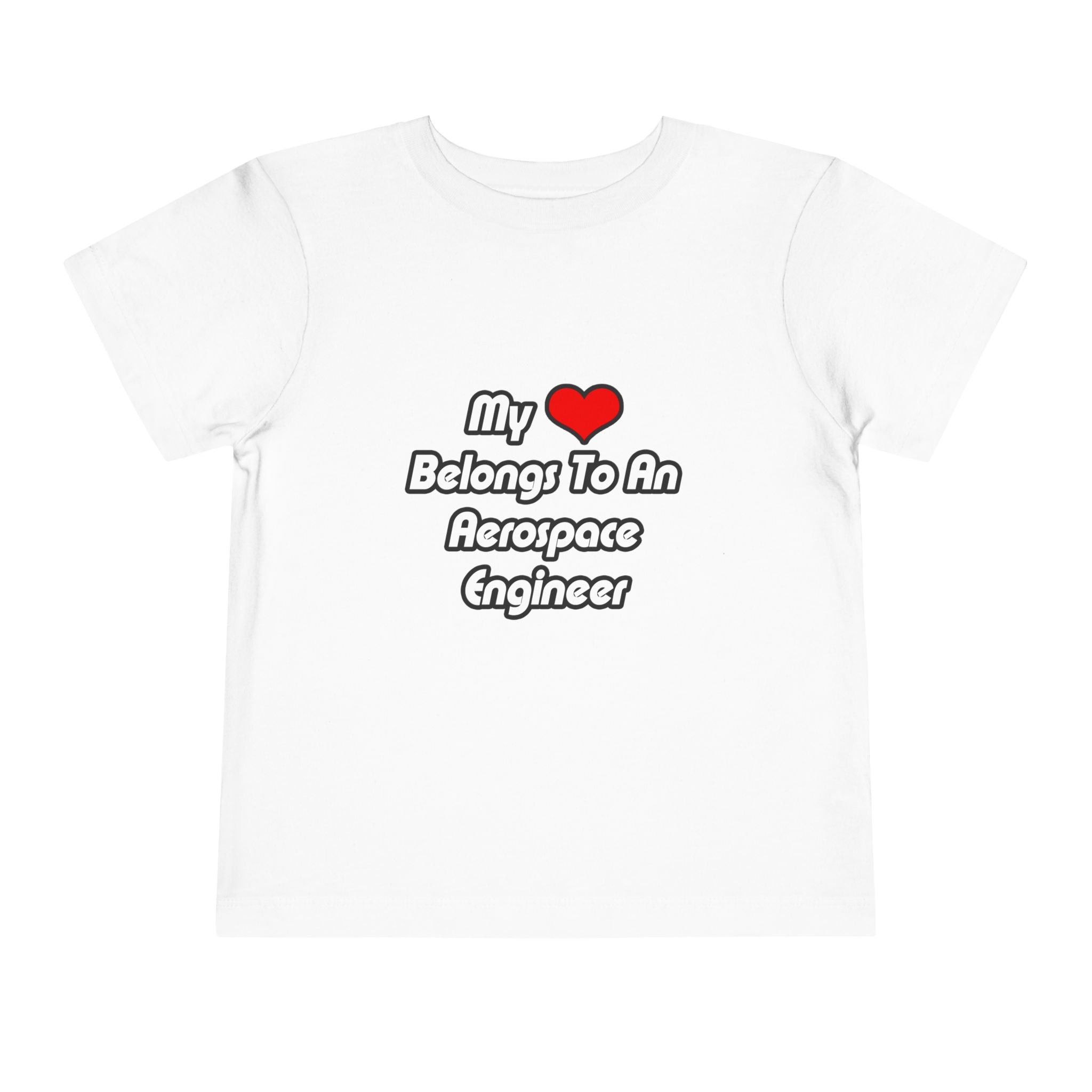 My Heart Belongs To An Aerospace Engineer - Toddler Short Sleeve Tee