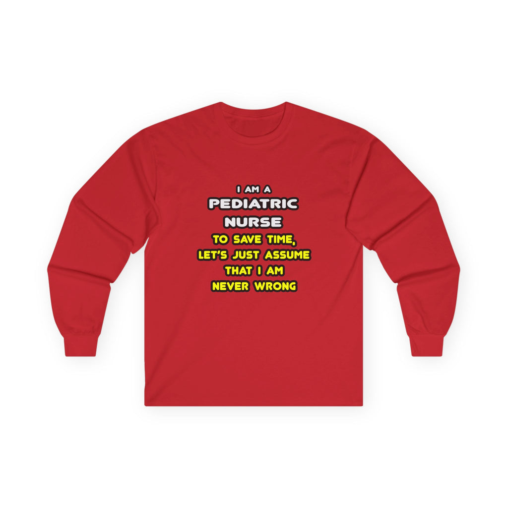 Funny Pediatric Nurse T Shirts and Gifts - Unisex Ultra Cotton Long Sleeve Tee