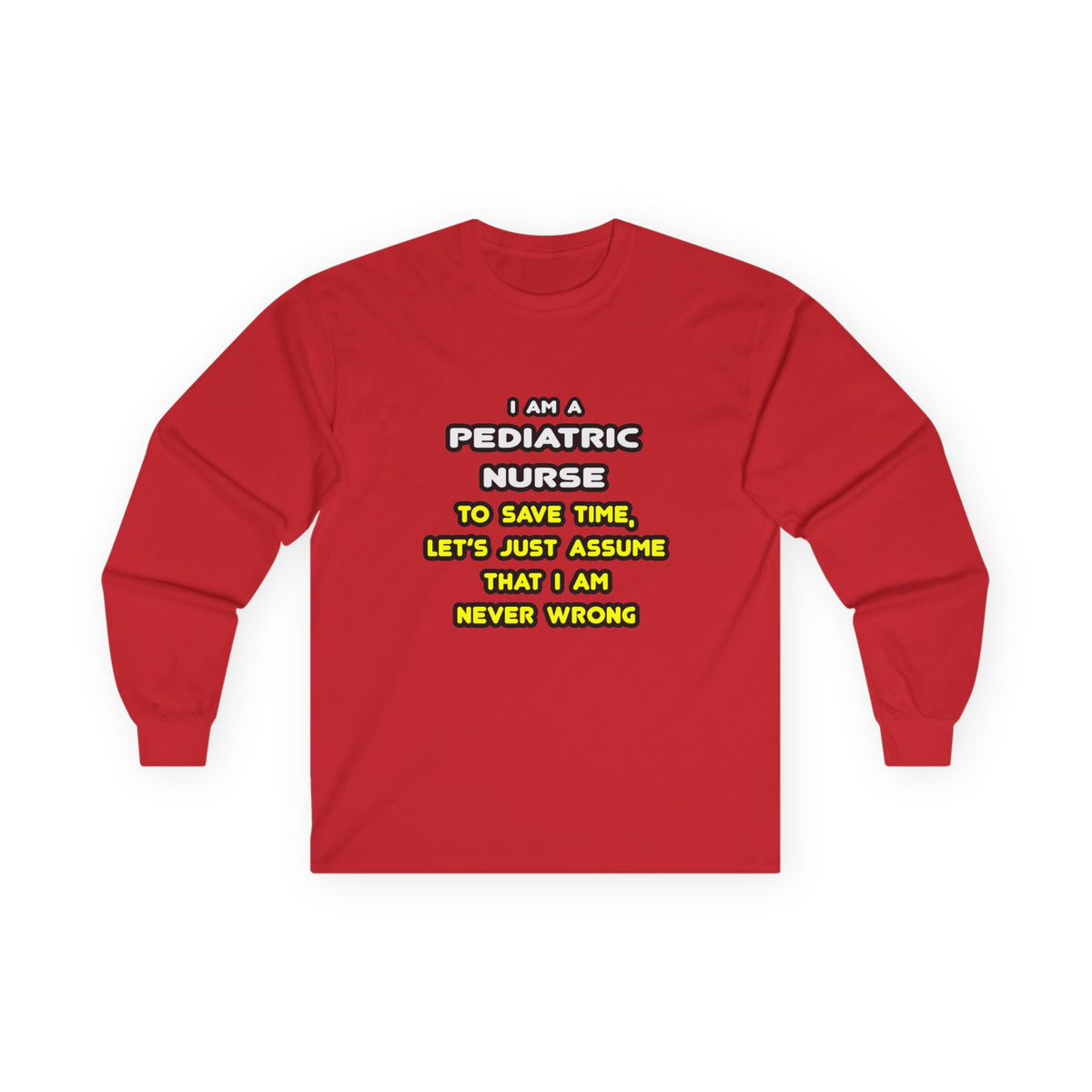 Funny Pediatric Nurse T Shirts and Gifts - Unisex Ultra Cotton Long Sleeve Tee