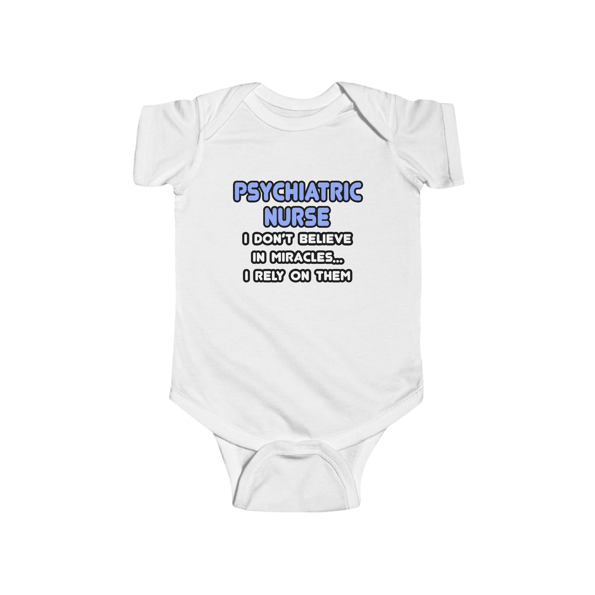 Miracles and Psychiatric Nurses - Infant Fine Jersey Bodysuit
