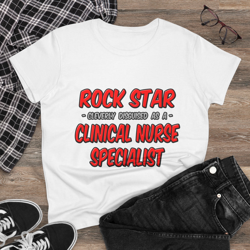 Rock Star .. Clinical Nurse Specialist - Women's Midweight Cotton Tee