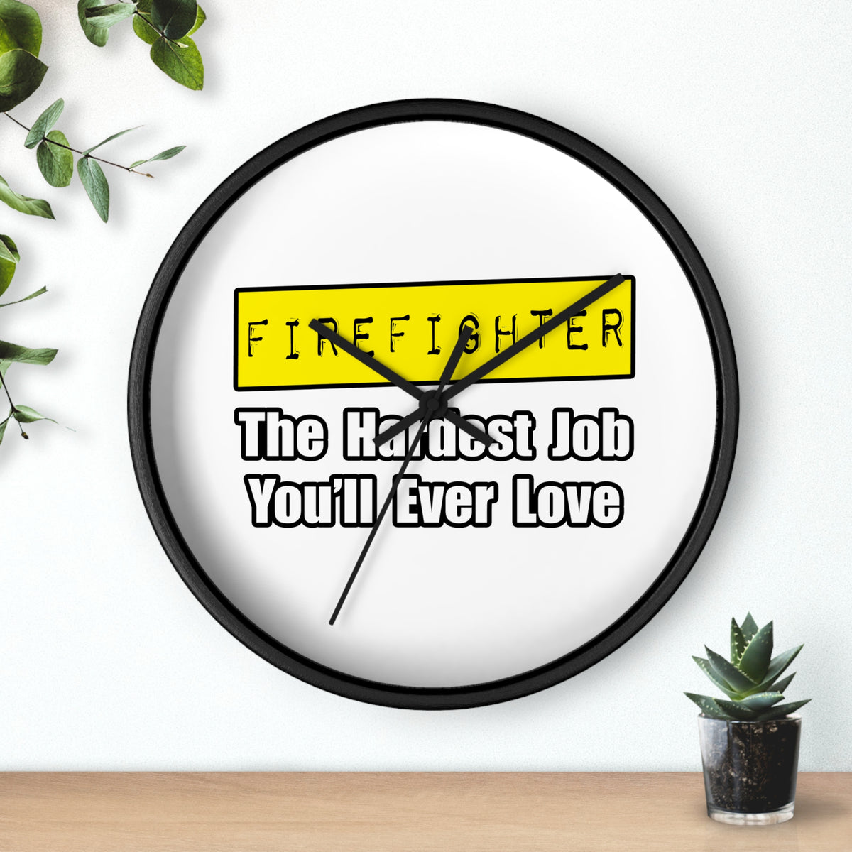 Firefighter...Hardest Job You'll Ever Love - Wall Clock