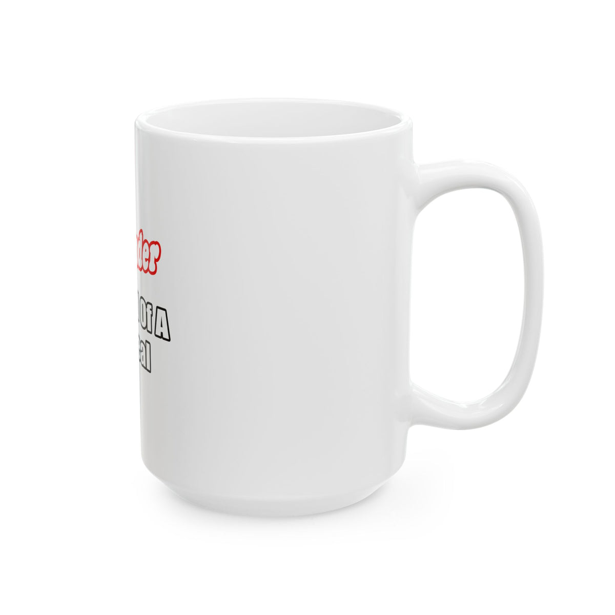 Bartender...Big Deal - Ceramic Mug, (11oz, 15oz)