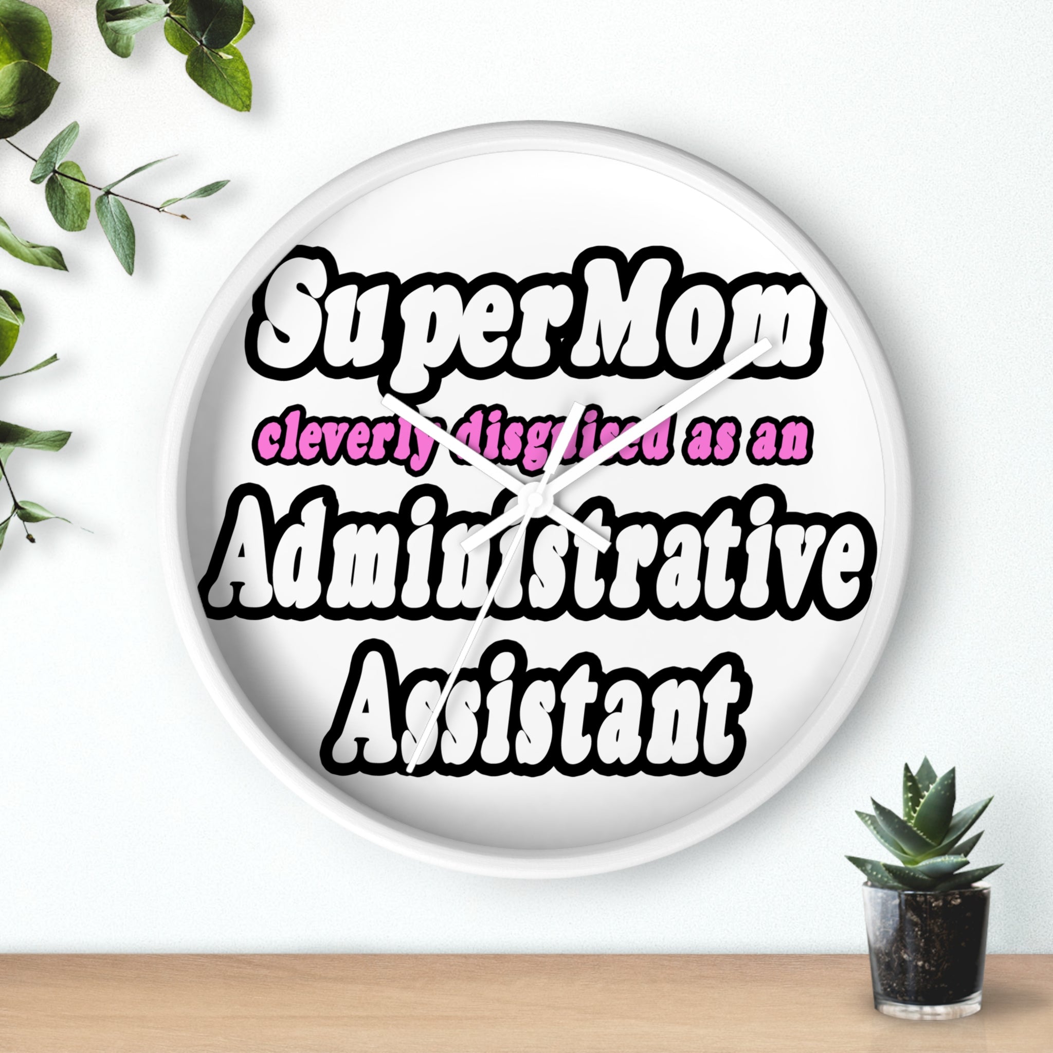 SuperMom...Administrative Assistant - Wall Clock
