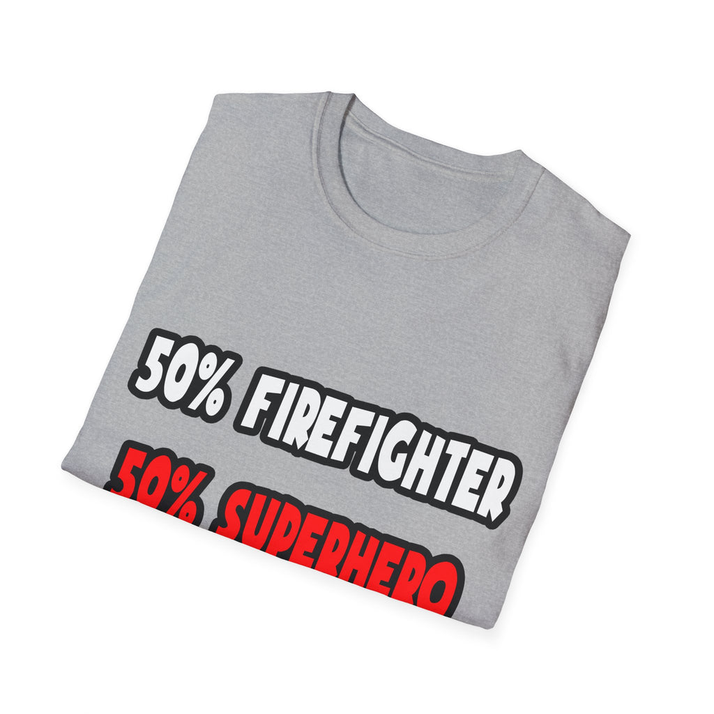 Half Firefighter ... Half Superhero - Unisex Softstyle T-Shirt