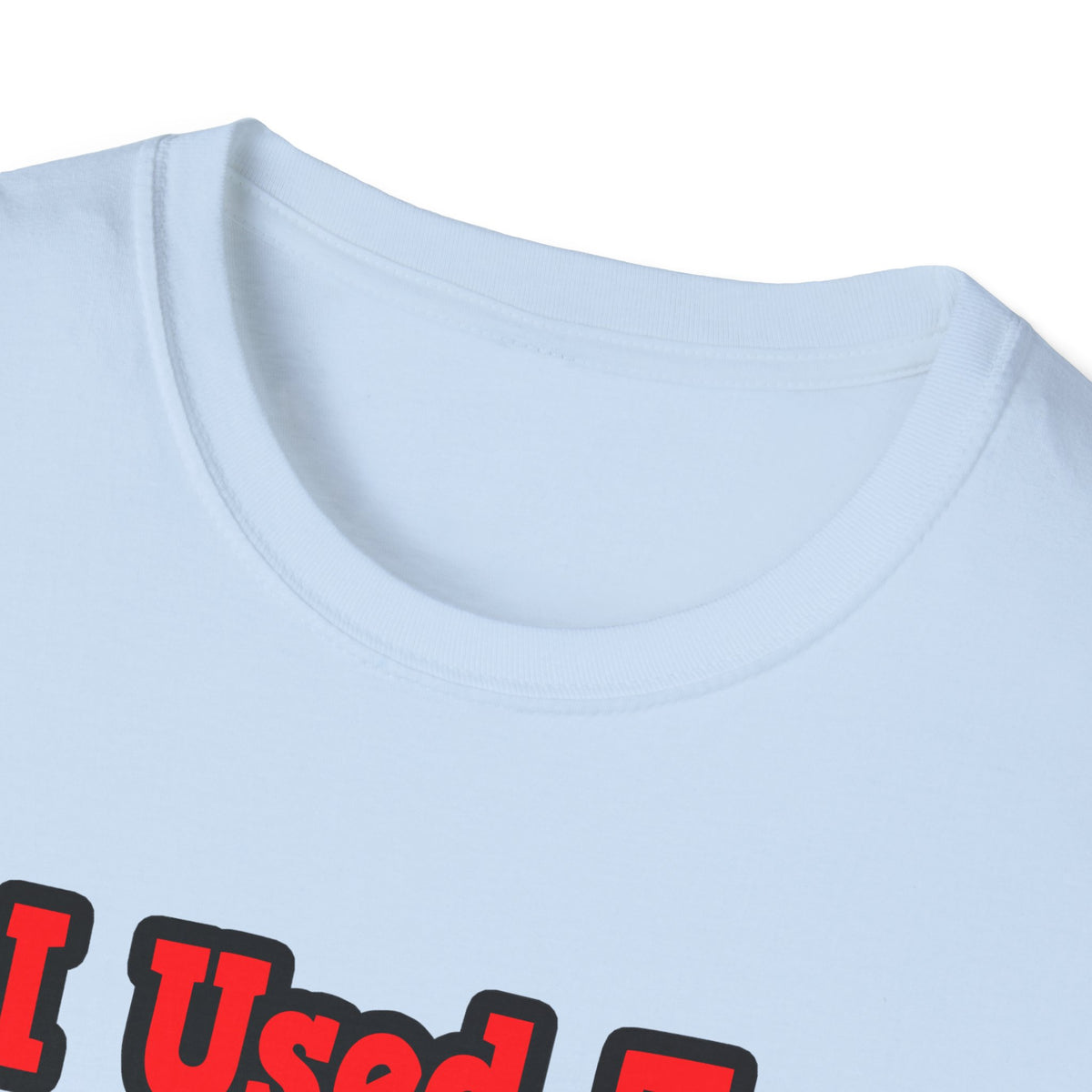I Used to Have a Life...Doctor - Unisex Softstyle T-Shirt