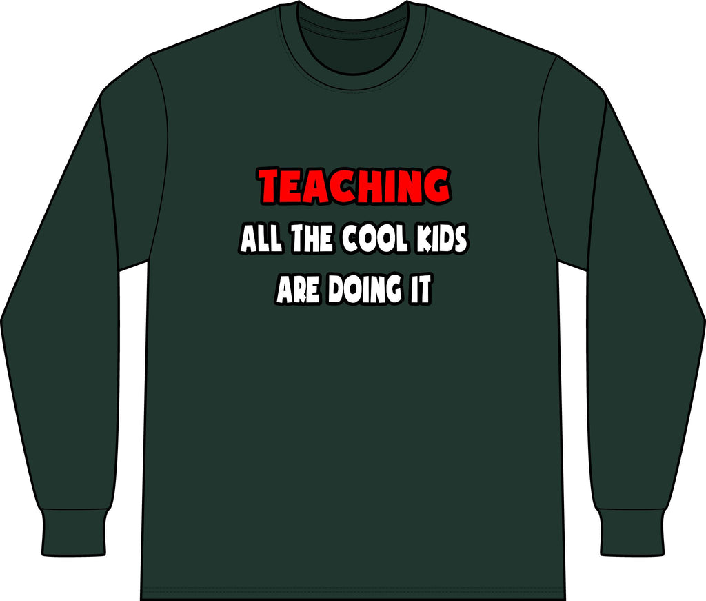 Funny Teacher Shirts and Gifts - Unisex Long Sleeve T-Shirt