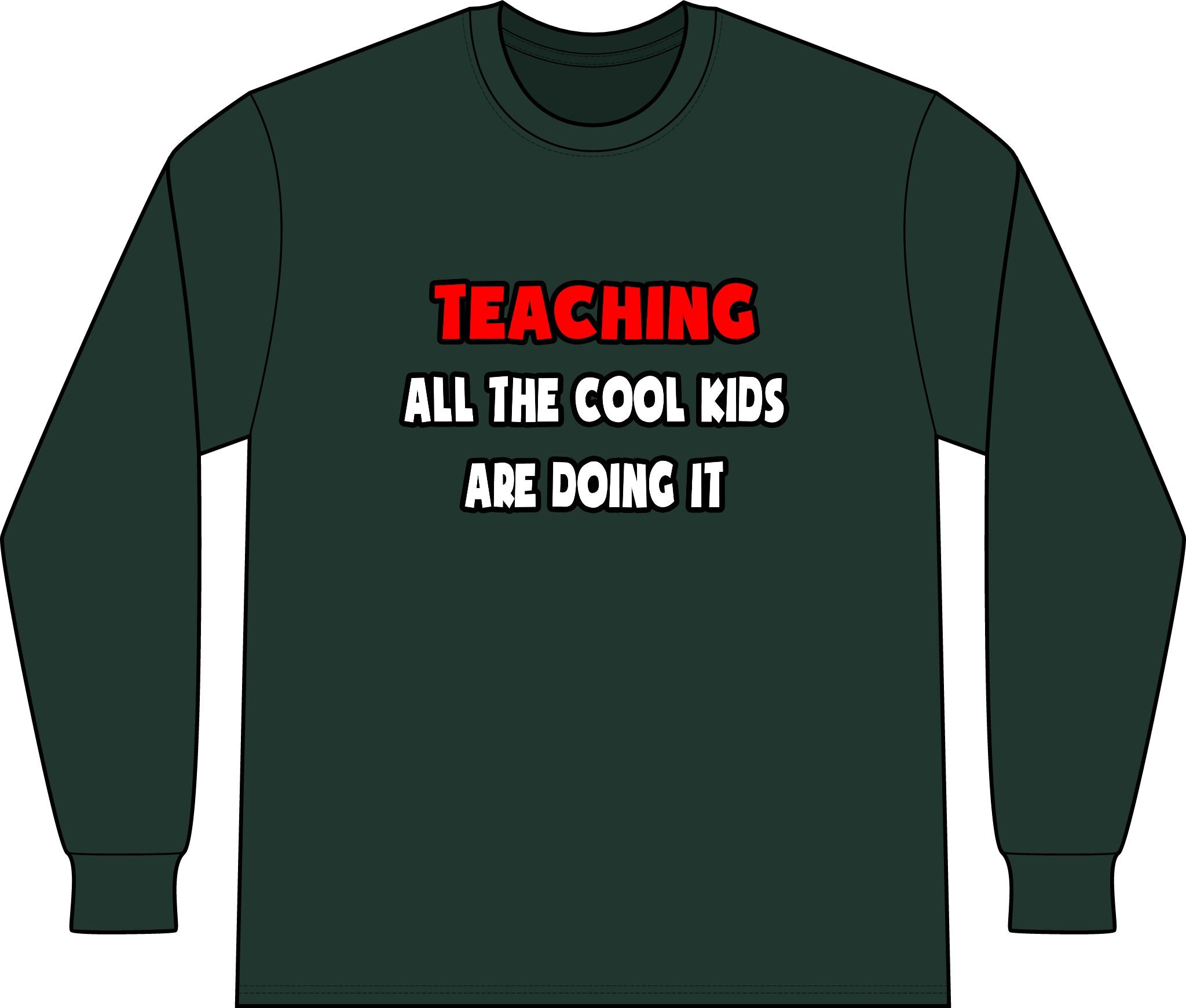 Funny Teacher Shirts and Gifts - Unisex Long Sleeve T-Shirt