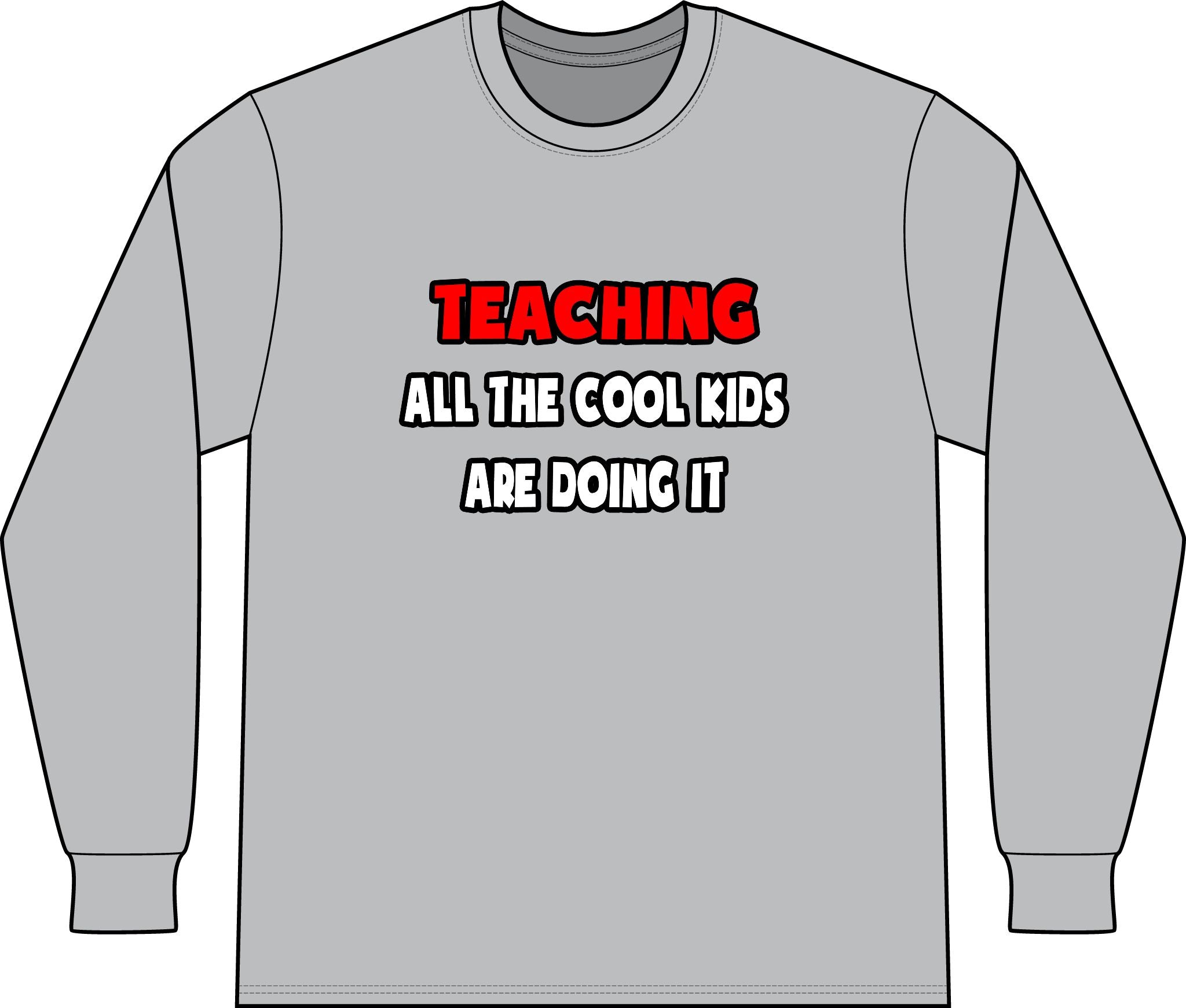 Funny Teacher Shirts and Gifts - Unisex Long Sleeve T-Shirt