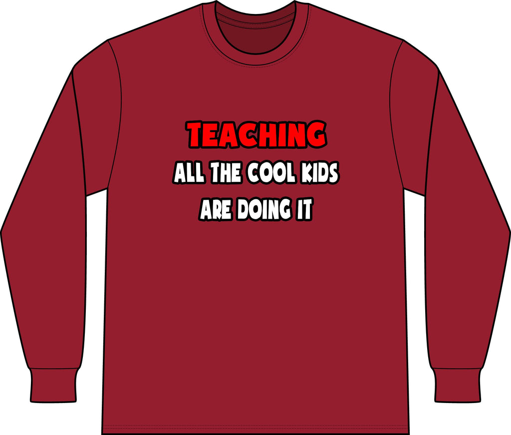 Funny Teacher Shirts and Gifts - Unisex Long Sleeve T-Shirt
