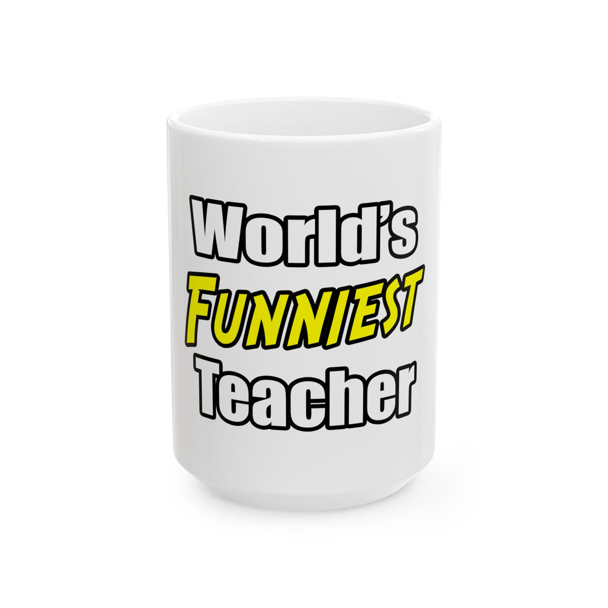 World's Funniest Teacher - Ceramic Mug, (11oz, 15oz)
