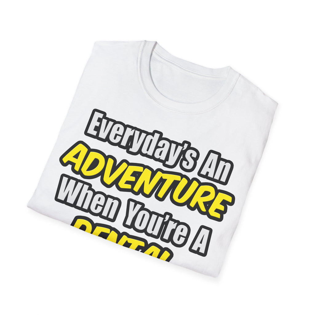 Everyday's An Adventure...Dental Hygienist - Unisex Softstyle T-Shirt