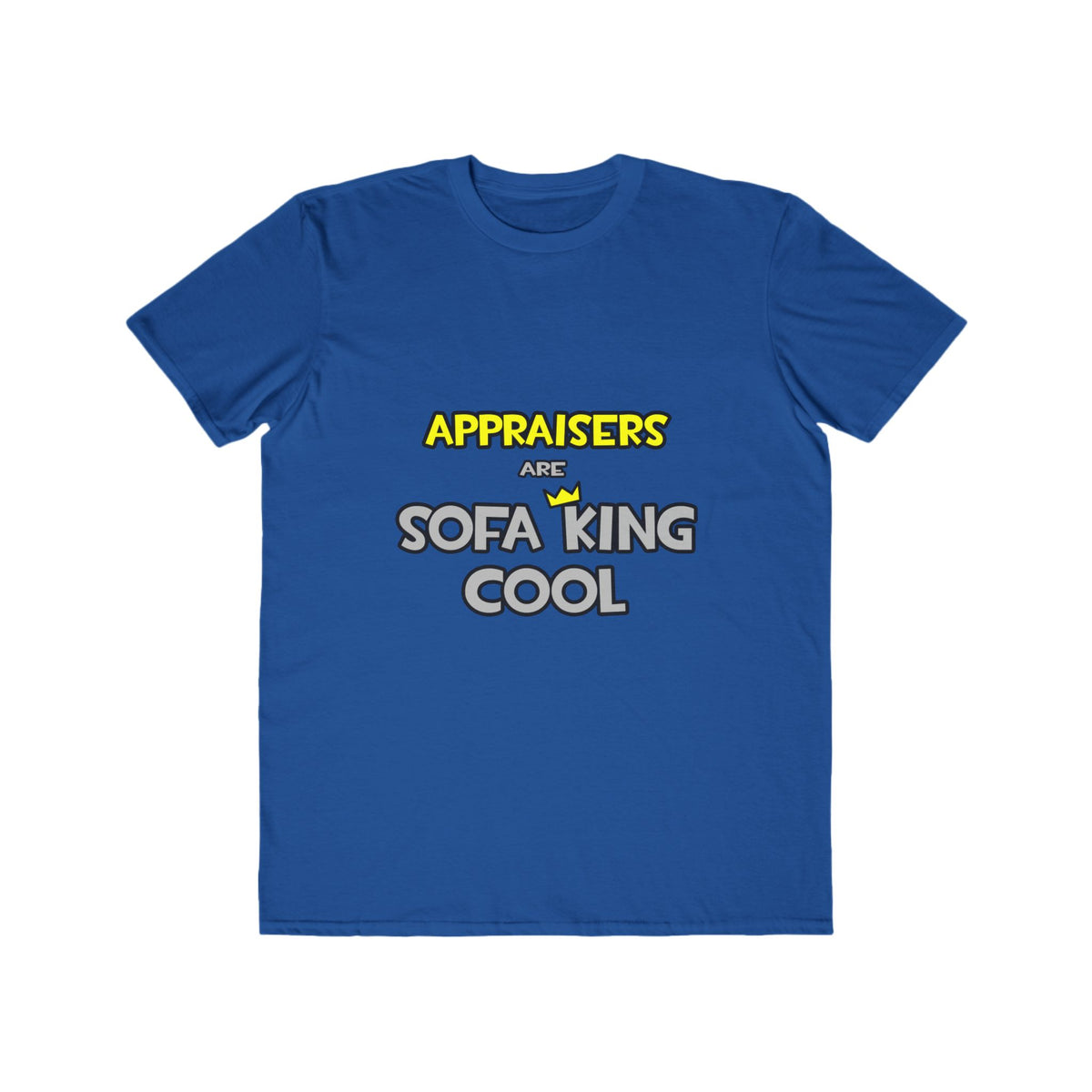 Appraisers Are Sofa King Cool - Men's Lightweight Fashion Tee