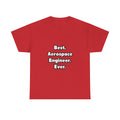 Best. Aerospace Engineer. Ever - Unisex Heavy Cotton Tee