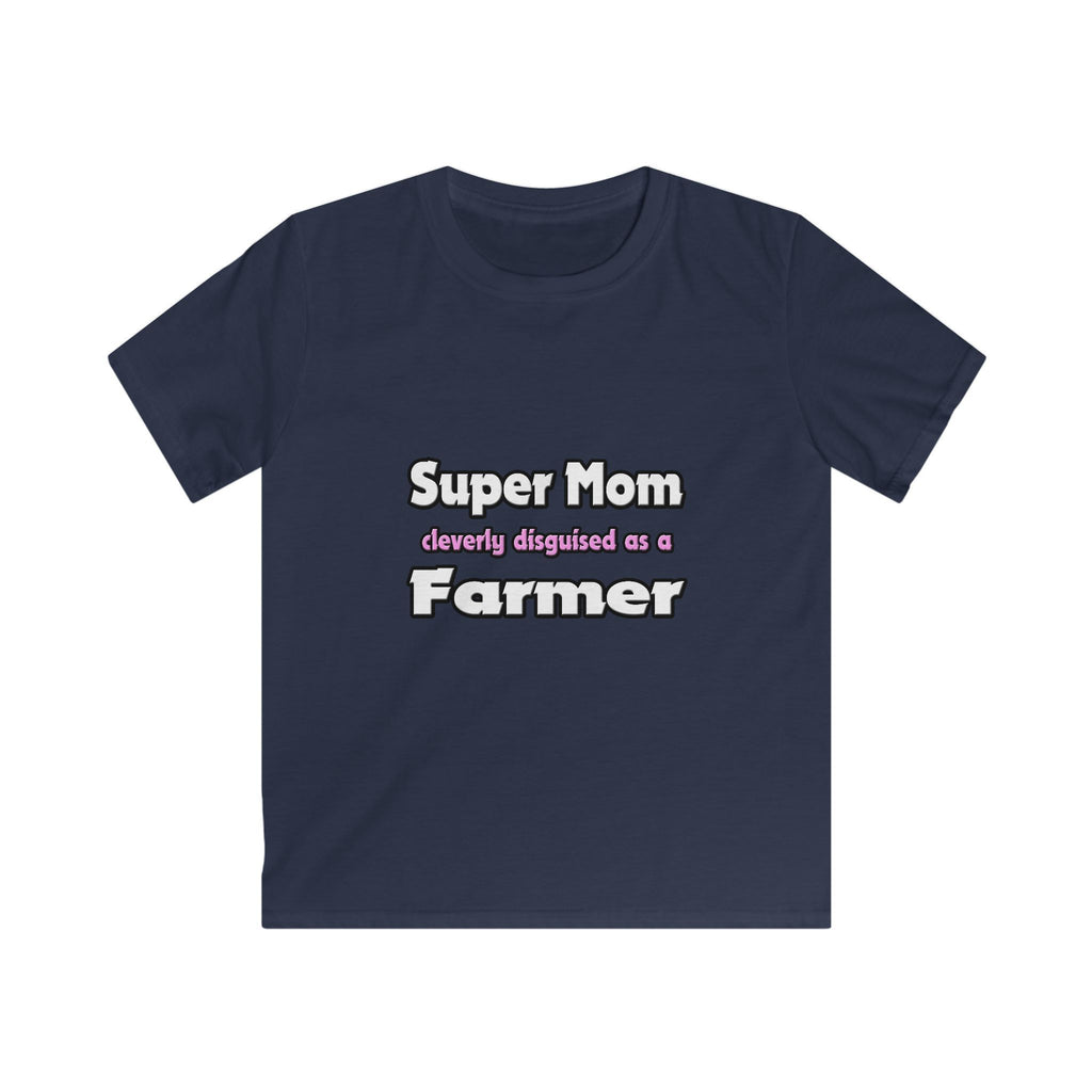 Super Mom ... Farmer - Kids Softstyle Tee