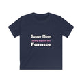 Super Mom ... Farmer - Kids Softstyle Tee