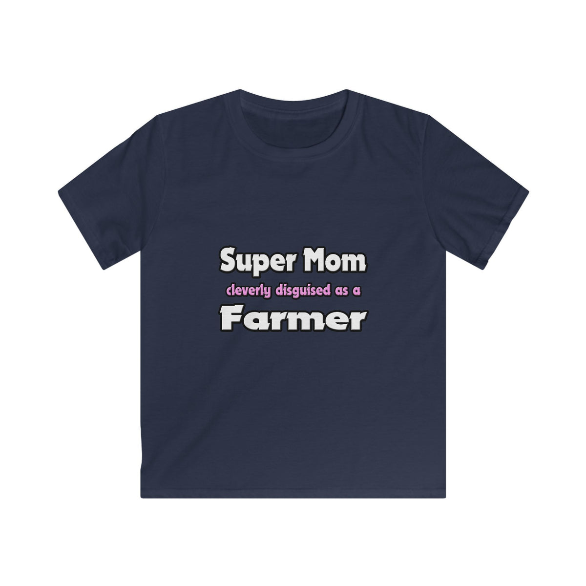 Super Mom ... Farmer - Kids Softstyle Tee