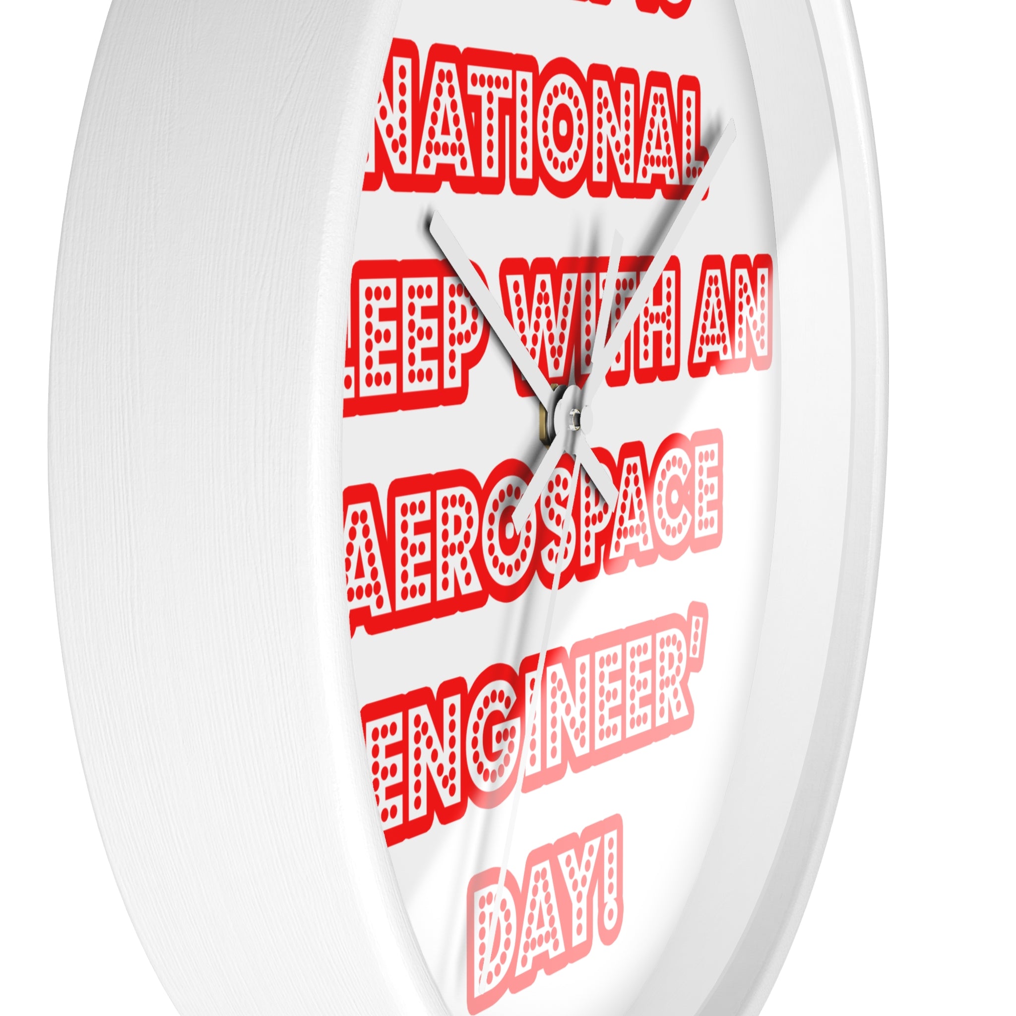 National 'Sleep With an Aerospace Engineer' Day - Wall Clock
