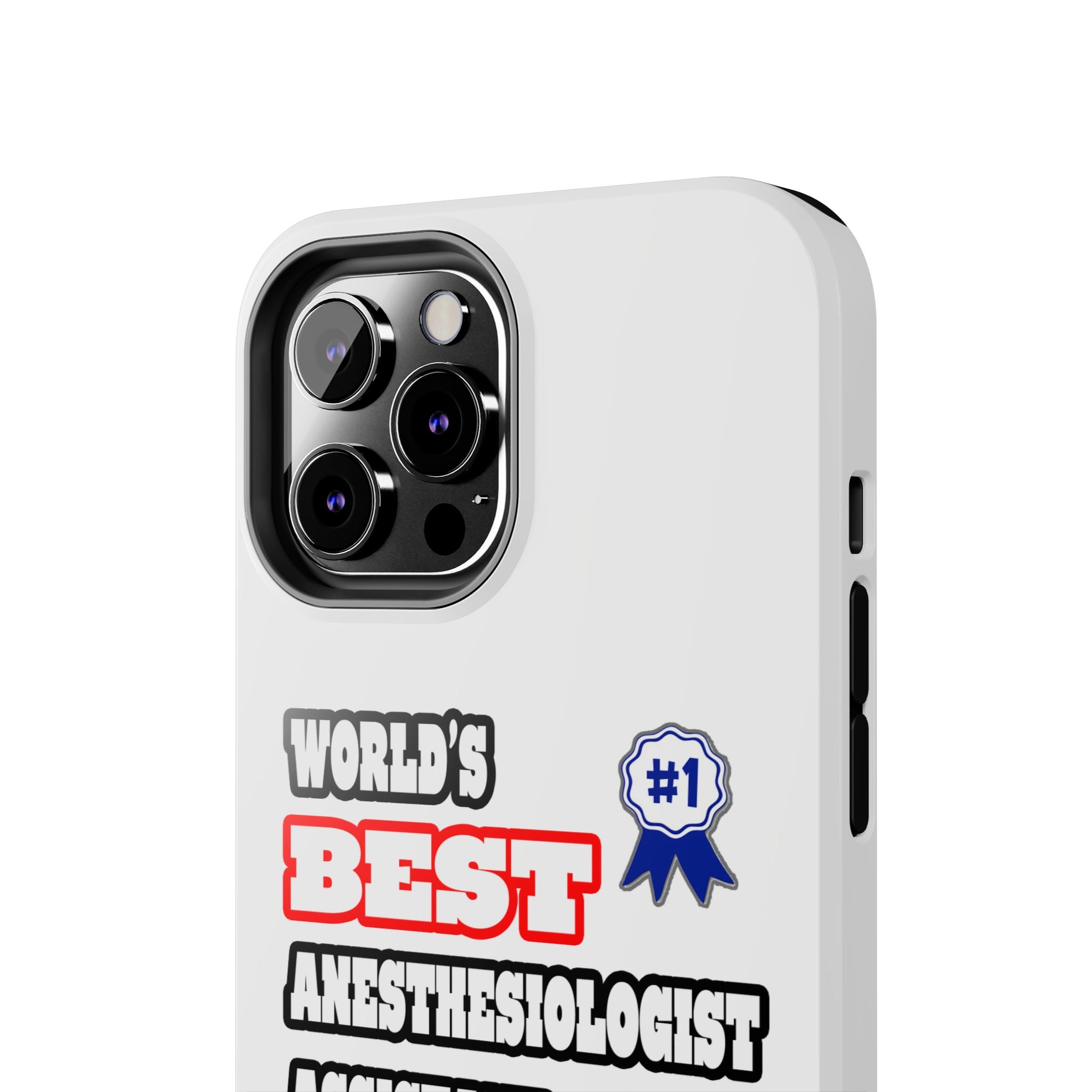 World's Best Anesthesiologist Assistant - Tough Phone Cases