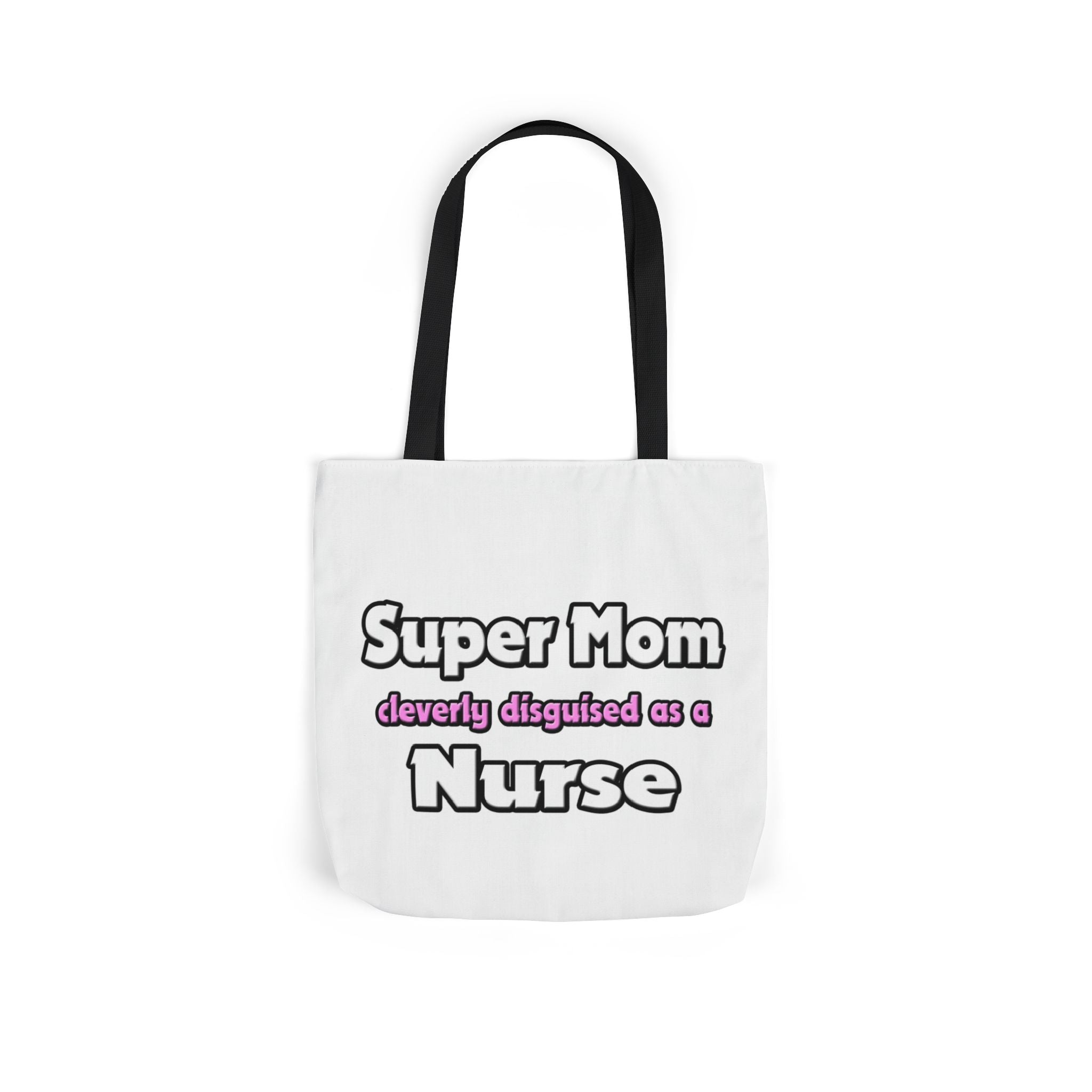 Super Mom ... Nurse - Canvas Tote Bag