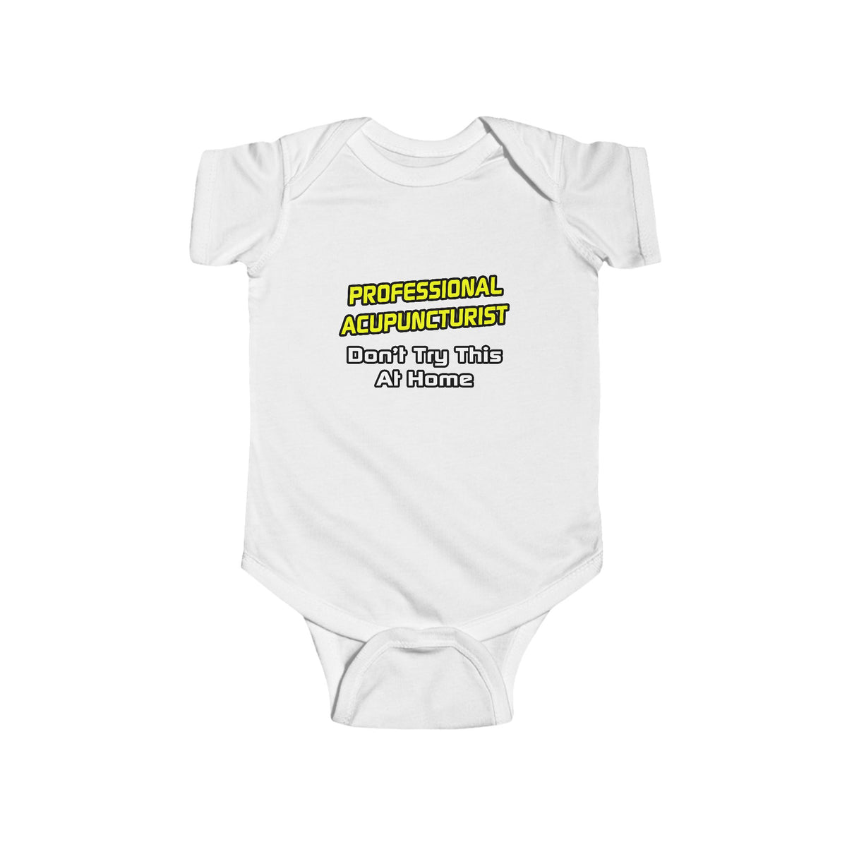 Professional Acupuncturist .. Joke - Infant Fine Jersey Bodysuit