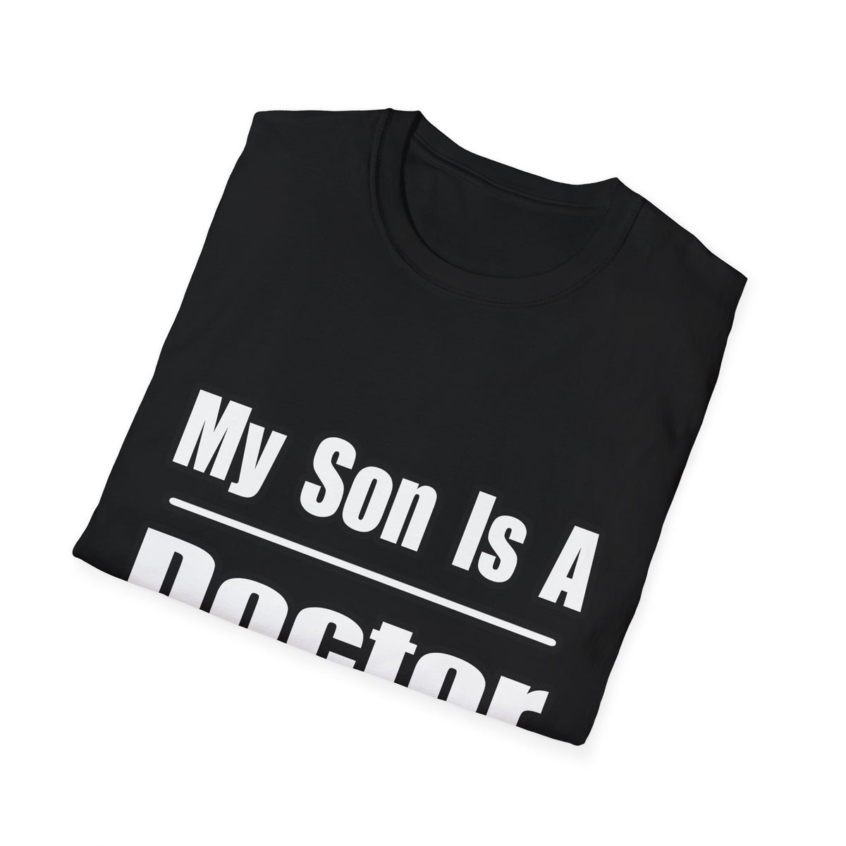 My Son Doctor - Unisex Softstyle T-Shirt