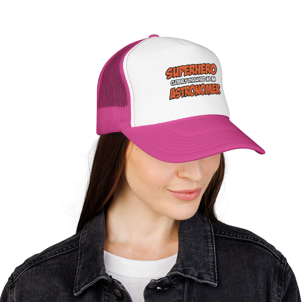 Superhero...Astronomer - Foam Trucker Hat