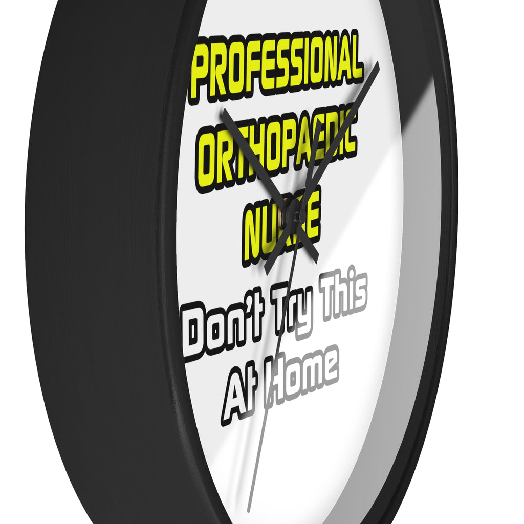 Professional Orthopaedic Nurse .. Joke - Wall Clock
