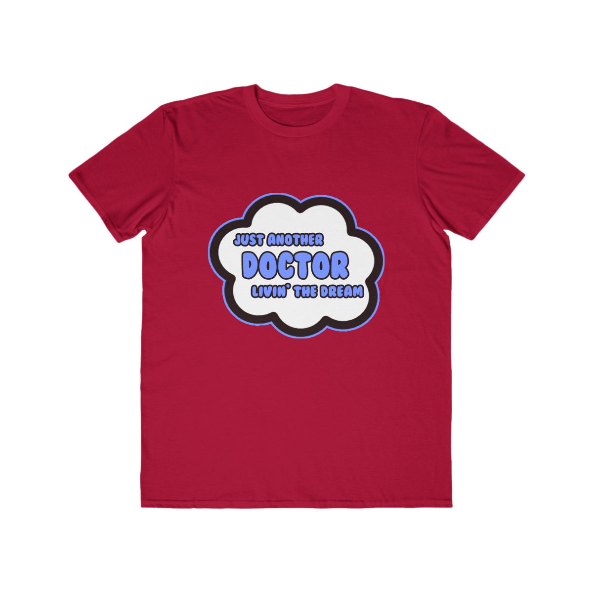 Doctor .. Livin' The Dream - Men's Lightweight Fashion Tee