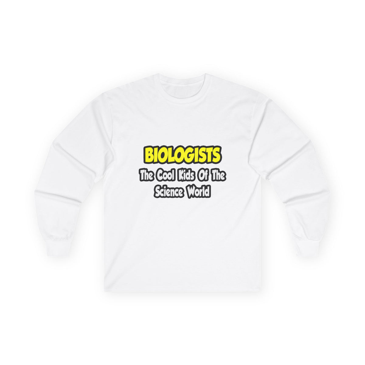 Biologists...Cool Kids of Science World - Unisex Ultra Cotton Long Sleeve Tee