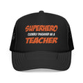 Superhero...Teacher - Foam Trucker Hat
