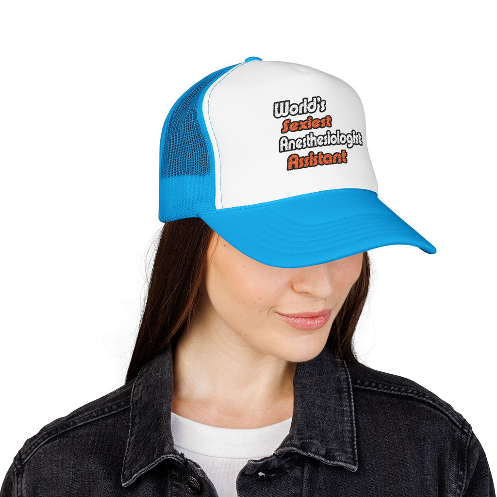 World's Sexiest Anesthesiologist Assistant - Foam Trucker Hat