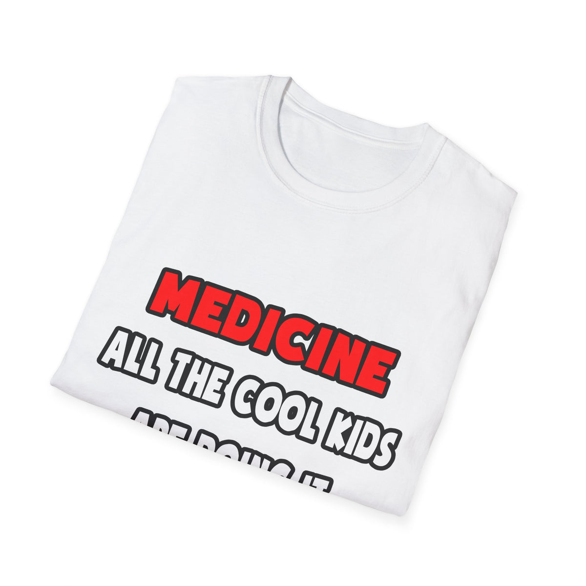 Funny Doctor Shirts and Gifts - Unisex Softstyle T-Shirt