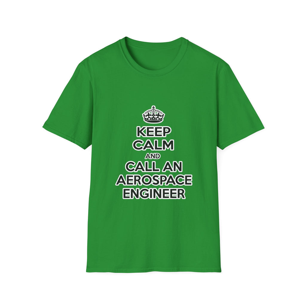 Keep Calm and Call an Aerospace Engineer - Unisex Softstyle T-Shirt